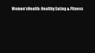 Read Women'sHealth: Healthy Eating & FItness Ebook Free