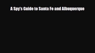 PDF A Spy's Guide to Santa Fe and Albuquerque PDF Book Free