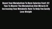 Read Boost Your Metabolism To Burn Calories Fast!: 92 Tips To Master The Metabolism Diet Miracle