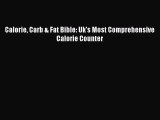 Download Calorie Carb & Fat Bible: Uk's Most Comprehensive Calorie Counter PDF Free