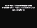 Download mm-Wave Silicon Power Amplifiers and Transmitters (The Cambridge RF and Microwave