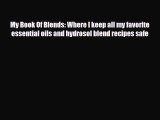 Download ‪My Book Of Blends: Where I keep all my favorite essential oils and hydrosol blend