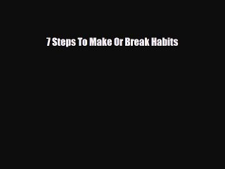 Download ‪7 Steps To Make Or Break Habits‬ PDF Online