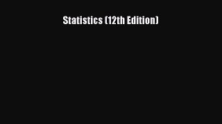 Read Statistics (12th Edition) Ebook Free