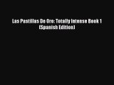 Read Las Pastillas De Oro: Totally Intense Book 1 (Spanish Edition) Ebook Free