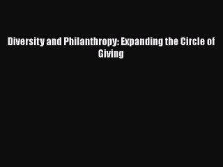 Read Diversity and Philanthropy: Expanding the Circle of Giving Ebook Free