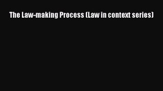 Read The Law-making Process (Law in context series) PDF Free