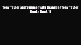 Read Tony Taylor and Summer with Grandpa (Tony Taylor Books Book 1) Ebook Free