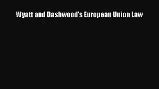 Download Wyatt and Dashwood's European Union Law PDF Online
