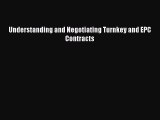 Download Understanding and Negotiating Turnkey and EPC Contracts Ebook Free