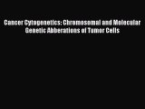 Download Cancer Cytogenetics: Chromosomal and Molecular Genetic Abberations of Tumor Cells
