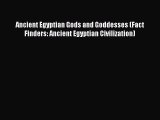 Read Ancient Egyptian Gods and Goddesses (Fact Finders: Ancient Egyptian Civilization) Ebook