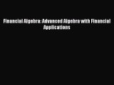 Read Financial Algebra: Advanced Algebra with Financial Applications Ebook Free