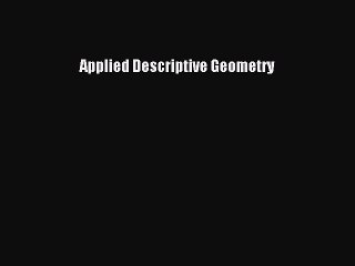 Download Applied Descriptive Geometry Ebook Online