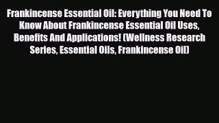 Read ‪Frankincense Essential Oil: Everything You Need To Know About Frankincense Essential