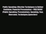 Read Public Speaking: Effective Techniques to Deliver Confident Powerful Presentation   FREE