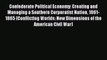 Read Confederate Political Economy: Creating and Managing a Southern Corporatist Nation 1861-1865
