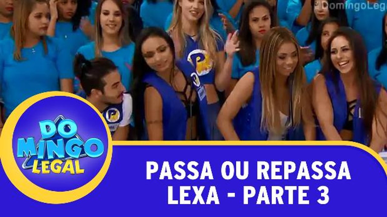 Passa ou Repassa - Lexa - Parte 3