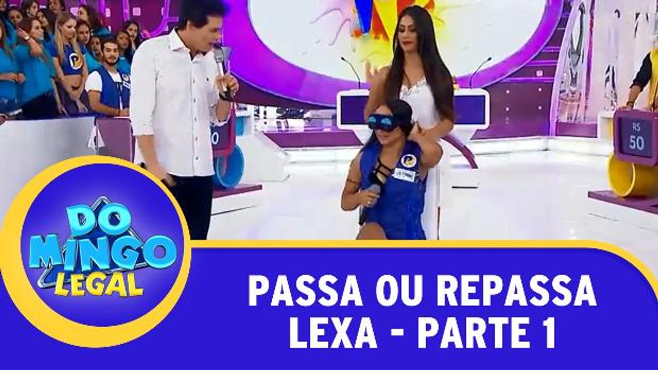 Passa ou Repassa - Lexa - Parte 1