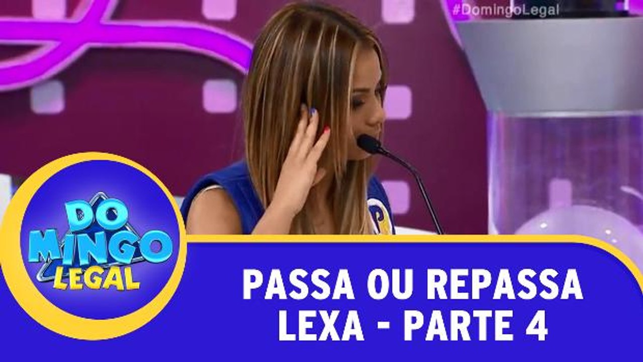 Passa ou Repassa - Lexa - Parte 4