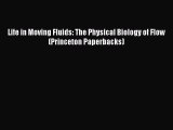 Read Life in Moving Fluids: The Physical Biology of Flow (Princeton Paperbacks) Ebook Free