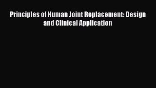 Read Principles of Human Joint Replacement: Design and Clinical Application Ebook Free