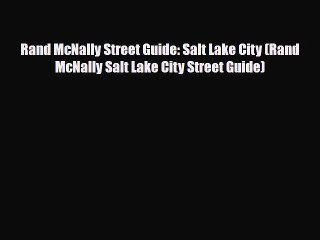 PDF Rand McNally Street Guide: Salt Lake City (Rand McNally Salt Lake City Street Guide) PDF