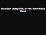 Download Miami Dade County FL (City & County Street Folding Maps) PDF Book Free