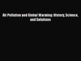 Read Air Pollution and Global Warming: History Science and Solutions Ebook Free