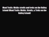 Download Maui Trails: Walks strolls and treks on the Valley Island (Maui Trails: Walks Strolls
