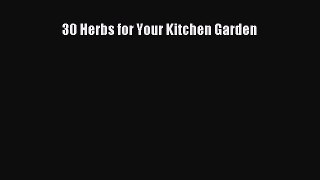 Read 30 Herbs for Your Kitchen Garden Ebook Free