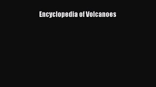 Download Encyclopedia of Volcanoes Ebook Online