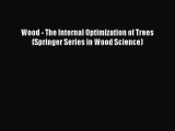 Download Wood - The Internal Optimization of Trees (Springer Series in Wood Science) PDF Online