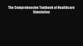 Download The Comprehensive Textbook of Healthcare Simulation PDF Online
