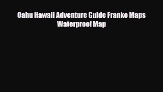 Download Oahu Hawaii Adventure Guide Franko Maps Waterproof Map PDF Book Free