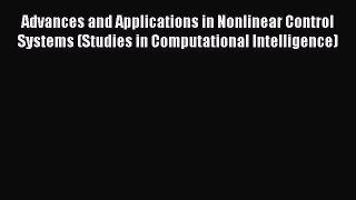 PDF Advances and Applications in Nonlinear Control Systems (Studies in Computational Intelligence)
