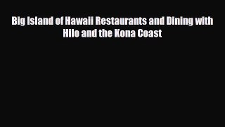 PDF Big Island of Hawaii Restaurants and Dining with Hilo and the Kona Coast Ebook