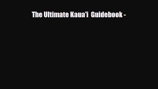 PDF The Ultimate Kauai Guidebook Read Online