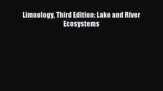 Read Limnology Third Edition: Lake and River Ecosystems Ebook Free