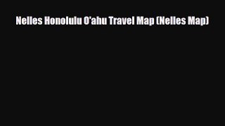 Download Nelles Honolulu O'ahu Travel Map (Nelles Map) PDF Book Free