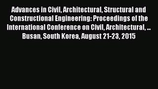 PDF Advances in Civil Architectural Structural and Constructional Engineering: Proceedings