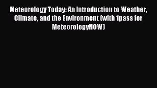 Download Meteorology Today: An Introduction to Weather Climate and the Environment (with 1pass