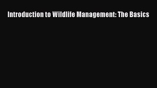 Read Introduction to Wildlife Management: The Basics Ebook Free