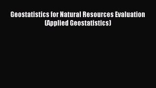 Download Geostatistics for Natural Resources Evaluation (Applied Geostatistics) PDF Online