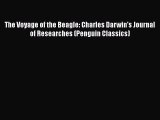 Read The Voyage of the Beagle: Charles Darwin's Journal of Researches (Penguin Classics) PDF