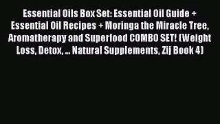 [PDF] Essential Oils Box Set: Essential Oil Guide + Essential Oil Recipes + Moringa the Miracle