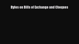 Read Byles on Bills of Exchange and Cheques Ebook Free