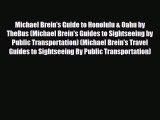 PDF Michael Brein's Guide to Honolulu & Oahu by TheBus (Michael Brein's Guides to Sightseeing