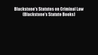 Read Blackstone's Statutes on Criminal Law (Blackstone's Statute Books) Ebook Free