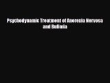 Download Psychodynamic Treatment of Anorexia Nervosa and Bulimia PDF Book Free